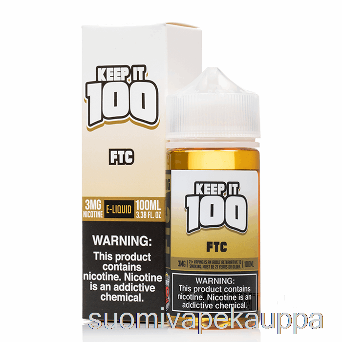 Vape Nesteet Ftc - Pidä Se 100 E-nestettä - 100ml 0mg